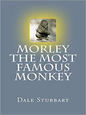 cover image of Morley the Most Famous Monkey